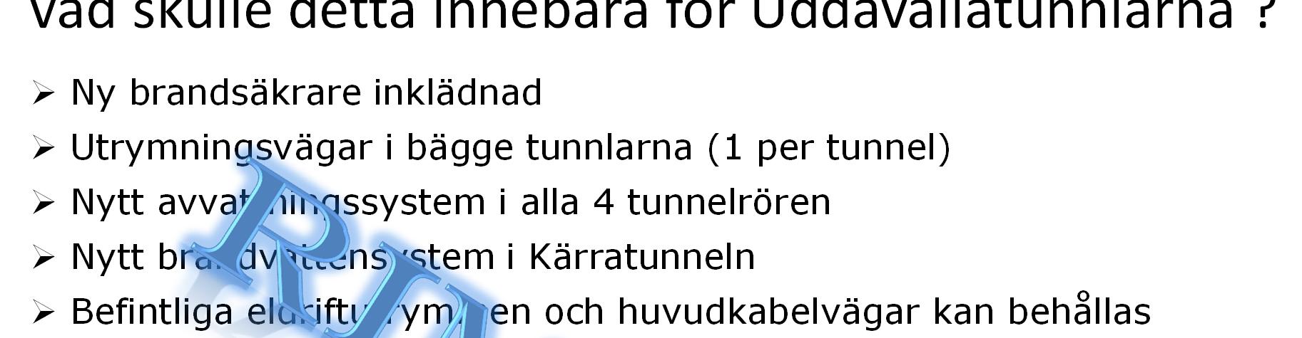 Vad skulle detta innebära för Uddavallatunnlarna?