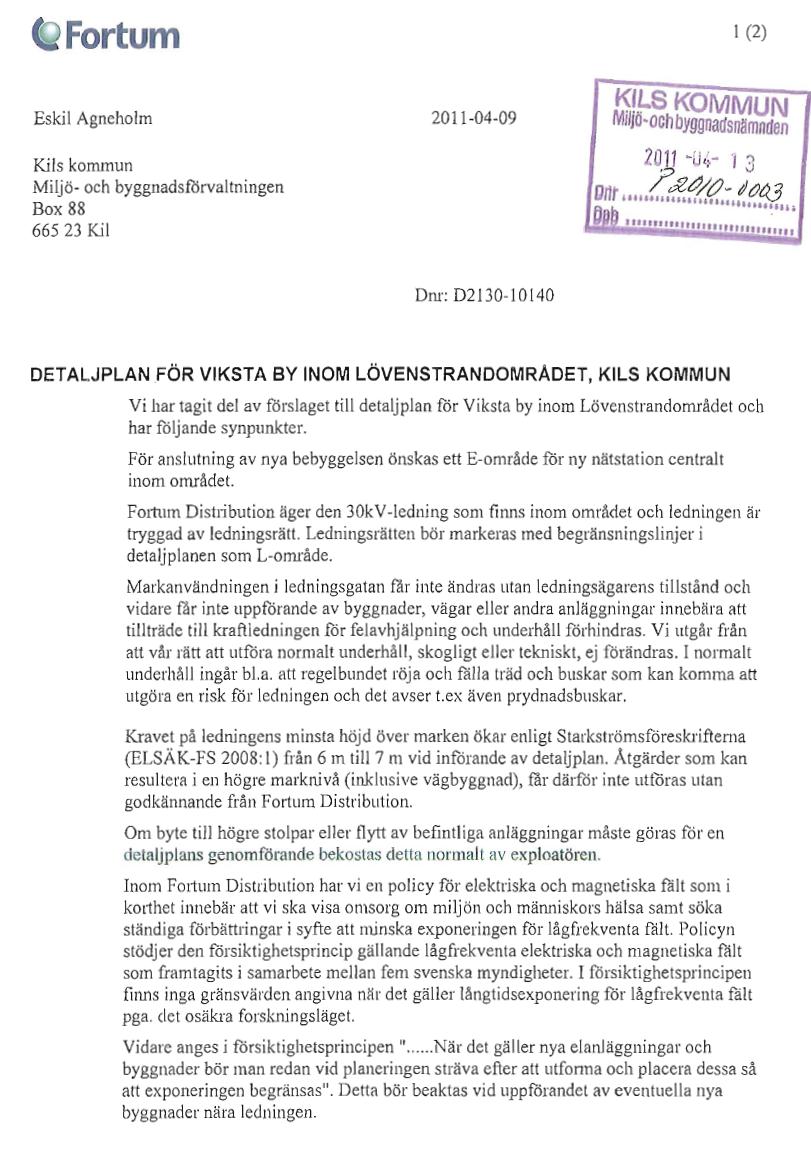 ÖVRIGA YTTRANDEN KOMMENTARER Område för ny nätstation har efter samråd med Fortum lagts ut i planen. Komplettering har skett.