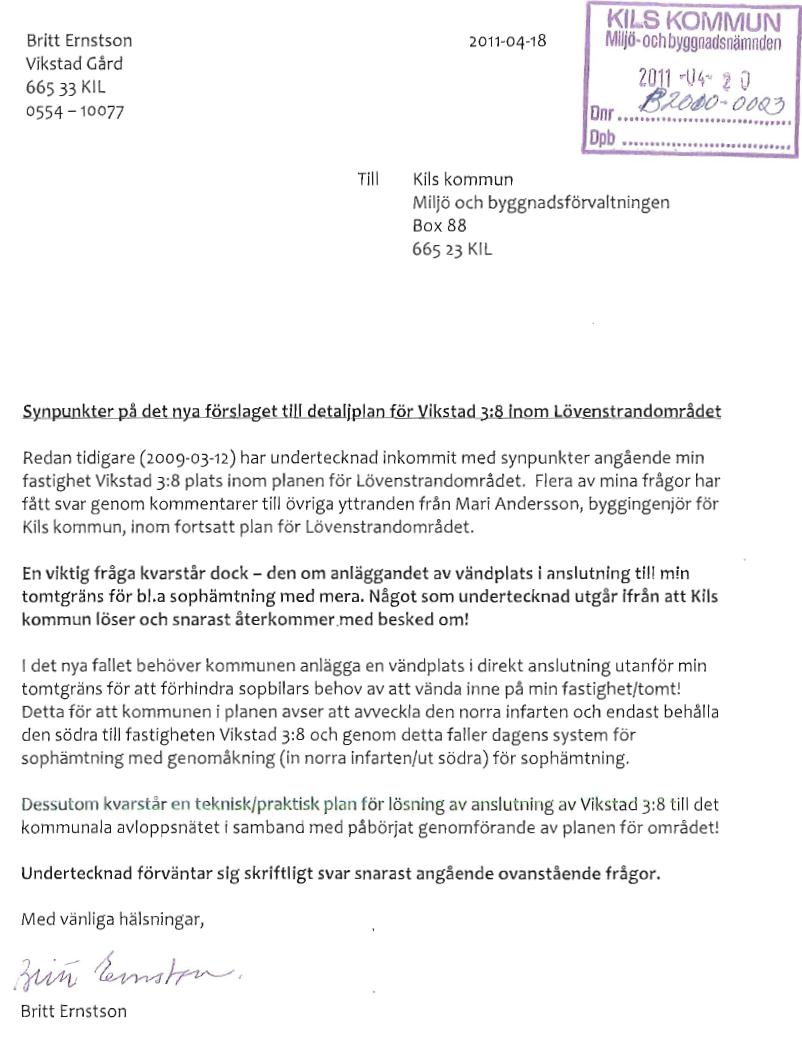 ÖVRIGA YTTRANDEN KOMMENTARER Frågan kommer att lösas i den efterföljande genomförandeprocessen.