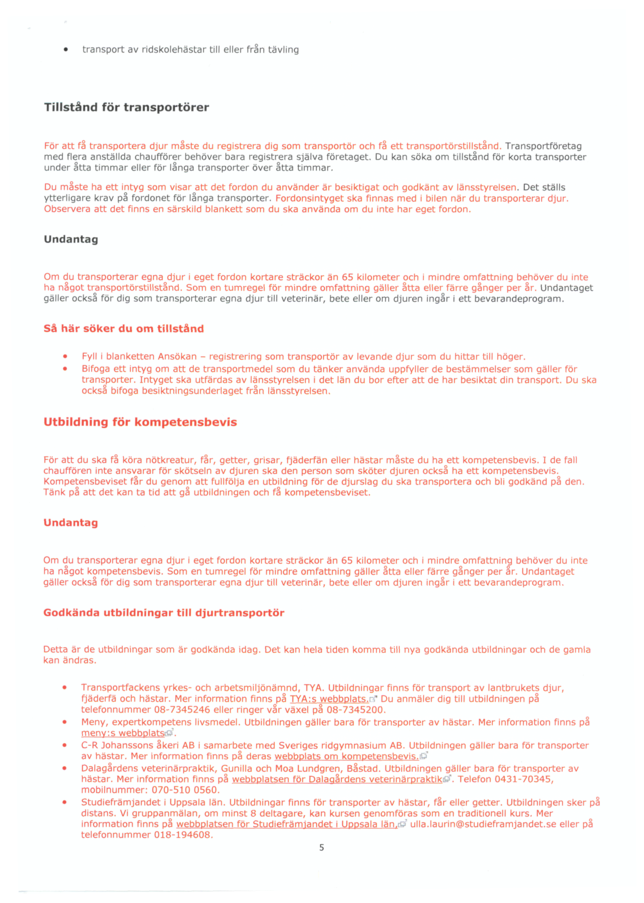 Narkes Slakteri AB. Utbildningen ga'ller lantbrukets djur inklusive ha'star och ga'ller i fbrsta hand slakteriets egen personal. Se a'ven www.narkesslakteri.sed".