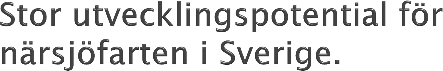 Sverige har lång kust, stor hamnkapacitet och utmärkta inre vattenvägar (IWW) med stor kapacitet att ta ytterligare volymer. 1.