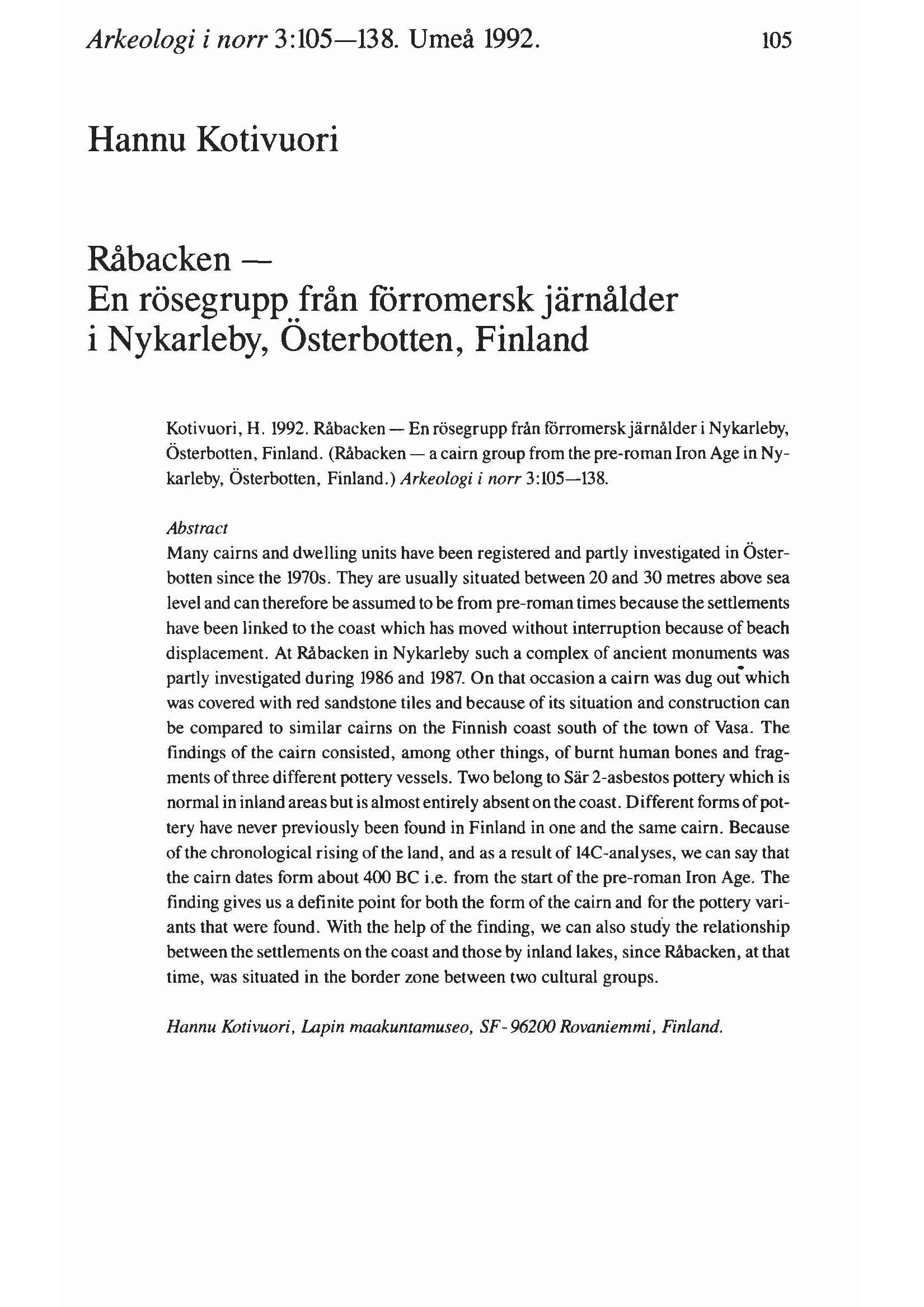 Arkeologi i norr 3:105-138. Umeå 1992. 105 Hannu Kotivuori Råbacken - En rösegrupp från förromersk järnålder i Nykarleby, Osterbotten, Finland Kotivuori, H. 1992. Råbacken - En rösegrupp från förromerskjärnålder i Nykarleby, Österbotten, Finland.