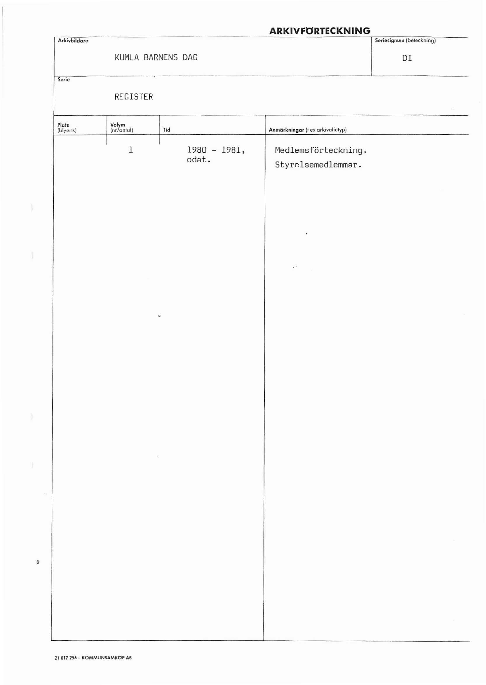 Arkivbildore ARKIVFöRTECKNING signum (beleckning) KUMLA BARNENS DAG DI REGISTER Plols Vo~m (1JIYl,lIIS) (tir 00101)