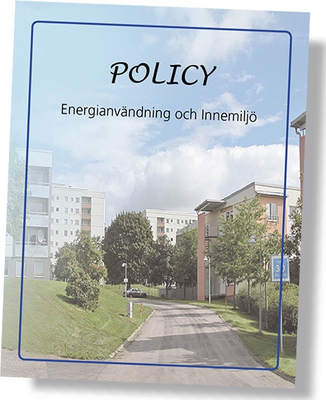 Policy för energianvändning och innemiljö Kvalitetssäkringssystemet ska bygga på organisationens policy för energianvändning och innemiljö Policyn skall Utgöra ett ramverk för definition och