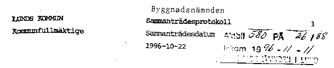 Beslutet Ovanstående beslut antogs av Lunds Stadsbyggnadskontor 1996-11-11.