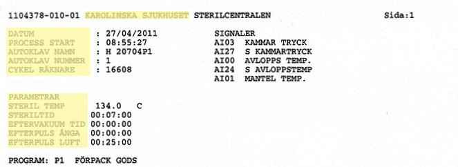 Innan processen godkänns måste processen kontrolleras; Förvakuumfasen kontrolleras för varje förvakuum. Det ska finnas ett värde under 0,100 Bar (100 mbar).