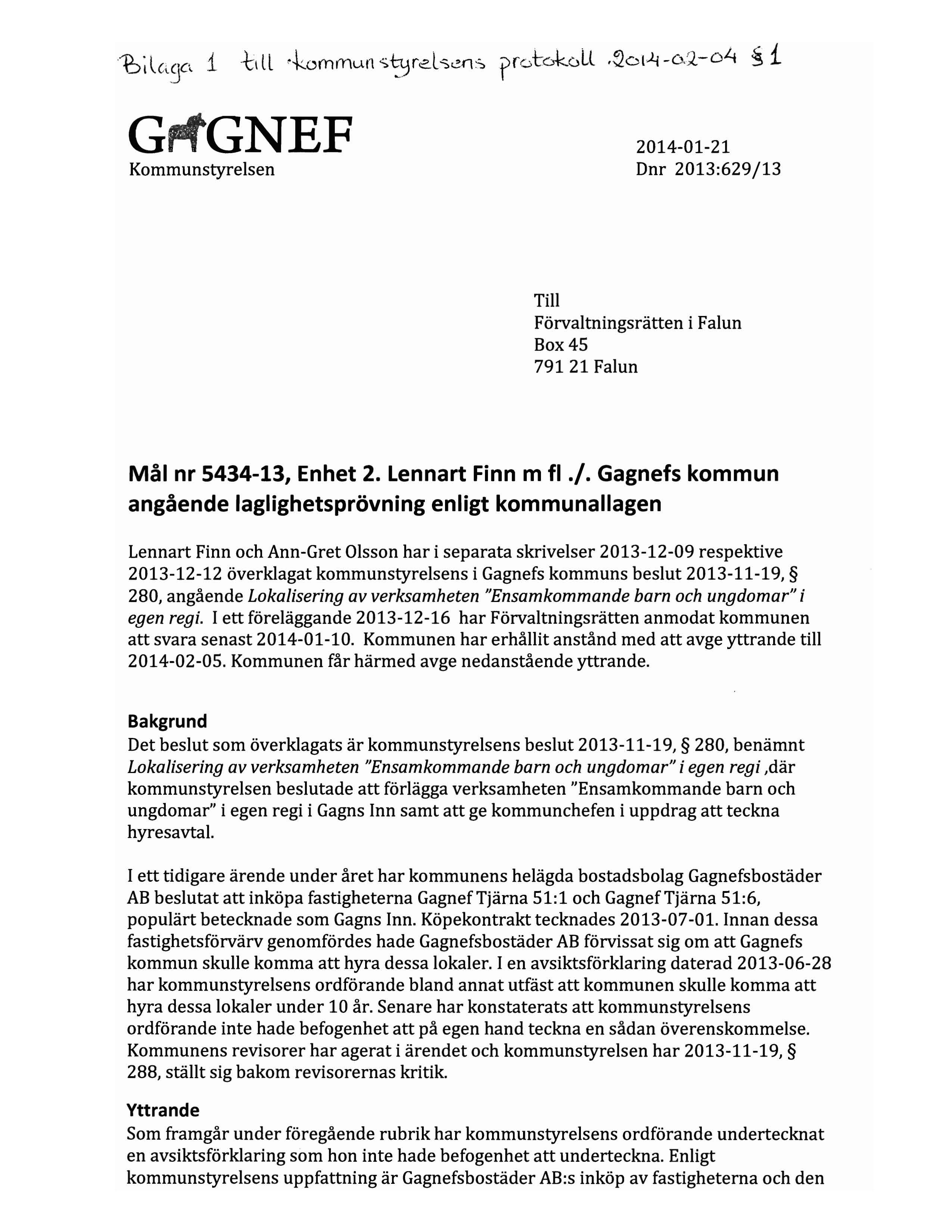 GratGNEF 2014-01-21 Kommunstyrelsen Dnr 2013:629/13 Till Förvaltningsrätten i Falun Box 45 79121 Falun Mål nr 5434-13, Enhet 2. lennart Finn m fl.j.