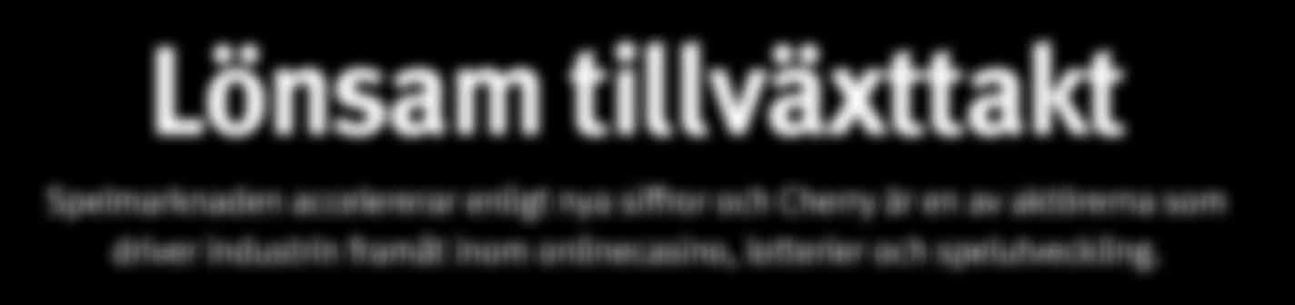 Marknadsöversikt Spelindustrin hör till de mest spännande branscherna med snabb tillväxt, hög lönsamhet och omfattande innovation.