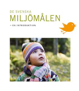 Nya rapporter och broschyrer om miljömålen och miljötillståndet Steg på vägen - Fördjupad utvärdering av miljömålen 2012 Med jämna mellanrum görs en större utvärdering av hur miljön mår och av hur