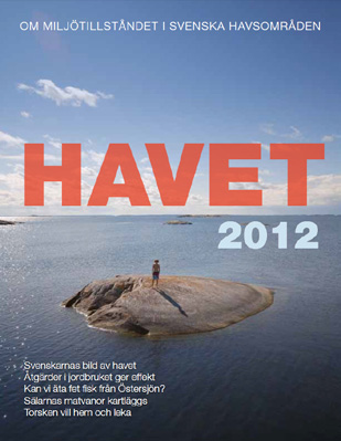 Havet - om miljötillståndet i svenska havsområden Havet 2012 beskriver såväl miljötillståndet i de svenska havsområdena som de mest angelägna miljöproblemen.