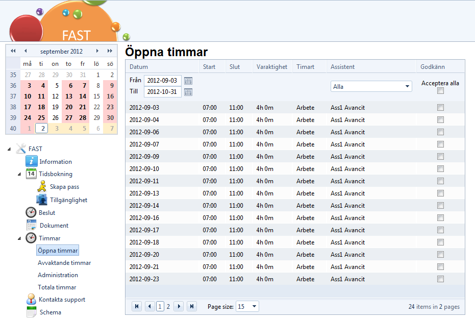 GODKÄNNA TIMMAR (ENDAST ASSISTENTER) Vi rekommenderar att du ska godkänna dina timmar löpande. Ta för vana att godkänna efter varje arbetspass. Du kan inte godkänna pass som ligger framåt i tiden.