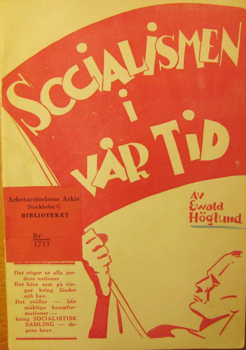 1 Socialismen i vår tid Av Ewald Höglund