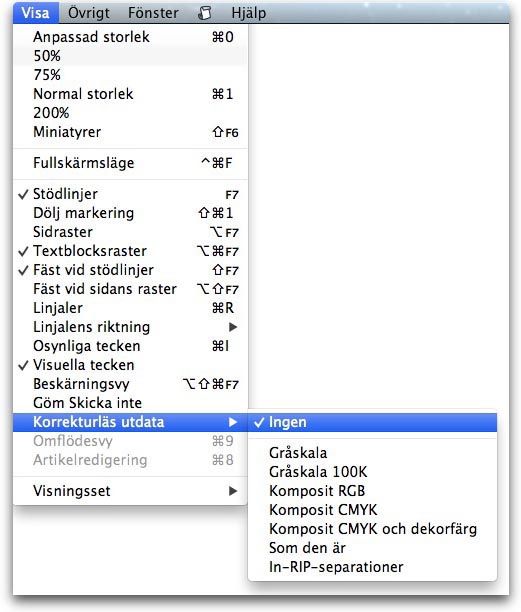FÄRG, OPACITET OCH BAKOMLIGGANDE SKUGGOR Undermenyn Korrekturläs utdata (menyn Visa) innehåller alternativ för visningssimulering så att du kan se hur färgerna kommer att se ut när de trycks eller
