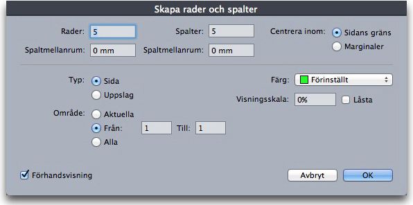 XTENSIONS-PROGRAM Dialogrutan Skapa rader och kolumner 2 Ange antalet horisontella rader i fältet Rader. Ange ett värde i fältet Spaltmellanrum om du vill att det ska vara mellanrum mellan raderna.