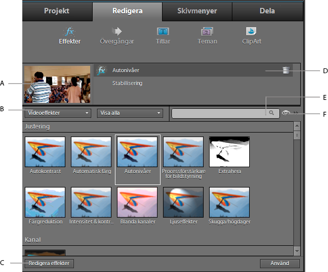 Använda effekter 143 Effektvy A. Förhandsgranskning av markerat klipp B. Effektmenyer C. Knappen Redigera effekter (öppnar vyn Effektegenskaper) D. Lista på använda effekter E. Sökruta F.