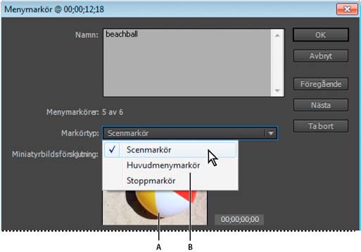 Skapa skivmenyer 257 Dialogrutan Menymarkör A. Miniatyr av bildrutan vid markören B.