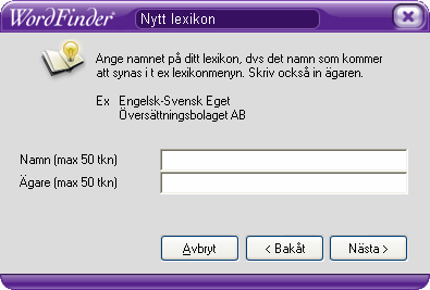 Nu visas: 6. Skriv in ett lämpligt namn för lexikonet. 7. Ange vem som är ägare. Detta är valfritt. Dessa namn får vara max 50 tecken.