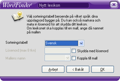 Välj sorteringstabell efter vilket språk ditt lexikon ska sorteras på. Obs! Programmet föreslår en lämplig sorteringstabell beroende på den språkriktning du har valt.