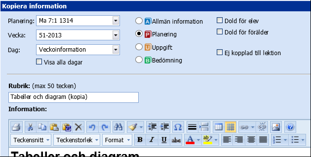 Kopiera planering och information Det går att kopiera en hel planering eller en enskild information i en planering.