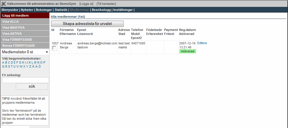 Bild 7. Medlemsregister I medlemsregistret kan du redigera information för enskilda medlemmar genom att klicka på länken Editera till höger om en medlem.