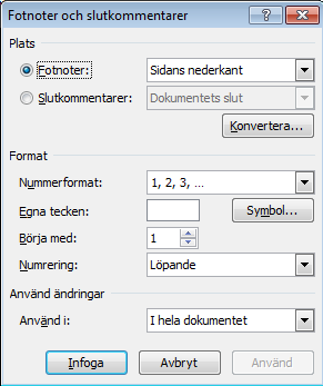 Om du klickar på den lilla pilen som pekar snett nedåt höger, till höger om ordet Fotnoter på menyn Referenser kan du i dialogrutan välja fler egenskaper för noter, t.ex.