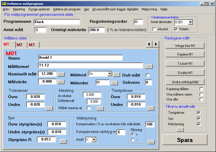 4 Programmera mått Efter det att strategi och mätstyrserver valts för mätprogrammet måste man gå igenom måtten ett och ett och ange om just det måttet skall användas till att styra