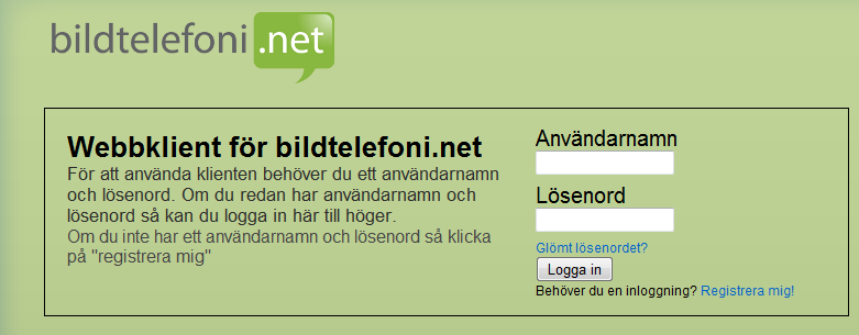 Registrering Första gången du använder tjänsten bildtelefoni.net så behöver du registrera dig som ny användare. Det gör du enkelt genom att besöka bildtelefoni.net:s hemsida, www.bildtelefoni.net, och klicka dig vidare till webbklienten som du finner längst ner till vänster på startsidan.