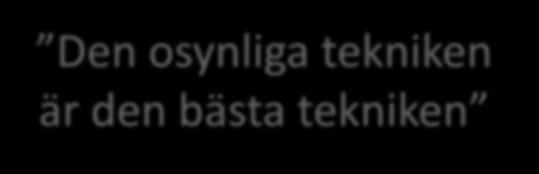 Den osynliga tekniken