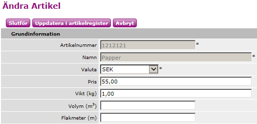 6 Artikelregistret kan uppdateras med den information som förändras genom att välja. Ska informationen som ändras enbart användas för den aktuella sändningen väljer du istället.