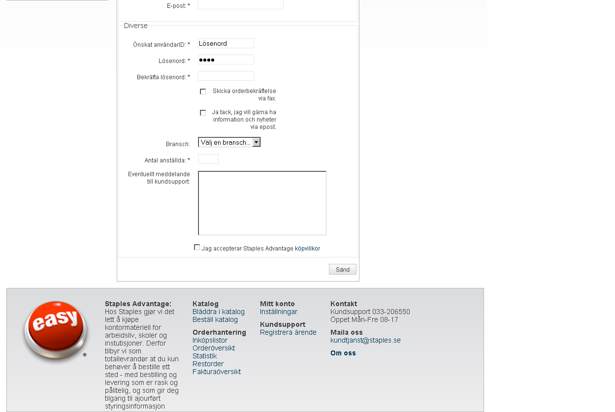 Registrering Här ser du hur du som ny kund registrerar dig som användare i Staples Netshop. All information som du uppger är konfidentiell.