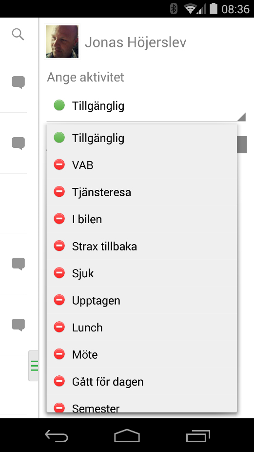 Uno röstbrevlåda. Hantera din hänvisning grafiskt - Android Andra fliken Jag : 1. Klicka på menyn till höger 2. Välj aktivitet 3.