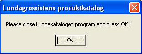Nu ställs frågan om du vill uppdatera kopparrörspriserna. Denna fråga återkommer en gång i veckan för att du hela tiden ska ha uppdaterade priser.