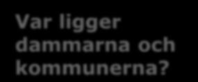 Projektledning, datasammanställning, kompletterande undersökningar m.m. ca 700 000 kr Projektägare: Upplands Väsby kommun, Teknik och Service. WRS bistått med bl.a. projektledning och datasammanställning Steningedalens årike, Sigtuna Var ligger dammarna och kommunerna?