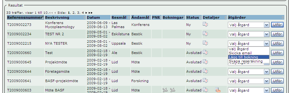 11 Under Åtgärder finns ett antal val, Skicka email, Lägg till Bokning samt Skapa reseräkning. Skicka e-mail, en resplan kommer att skickas till din e-mail.