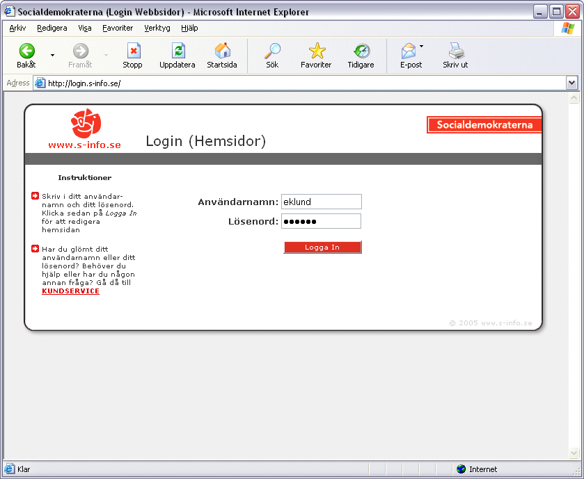 Inloggning till er hemsida login.s-info.se För att gå in på login sidan skriver du in adressen login.s-info.se (http://login.s-info.se) Skriv in ditt användarnamn och ditt lösenord.