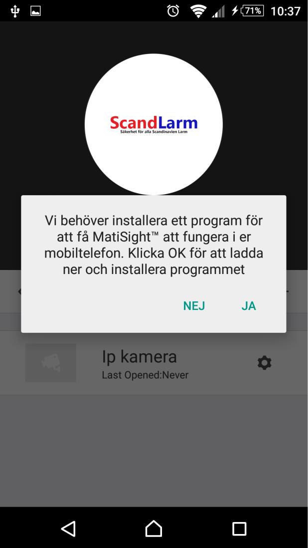 5.2 Se live med IP Kameran Med IP kameran kan ni när ni vill gå in och se vad som händer i bostaden så länge ni har internet uppkoppling i mobilen.