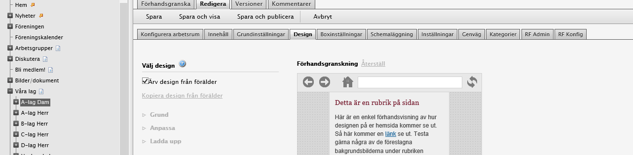 Uppdatera arbetsrummet till Version 2.0-Responsive layout För att omvandla arbetsrummet från version 1.0 till version 2.0 responsive, gå in i arbetsrummets REDIGERARLÄGE. Klicka på DESIGN.