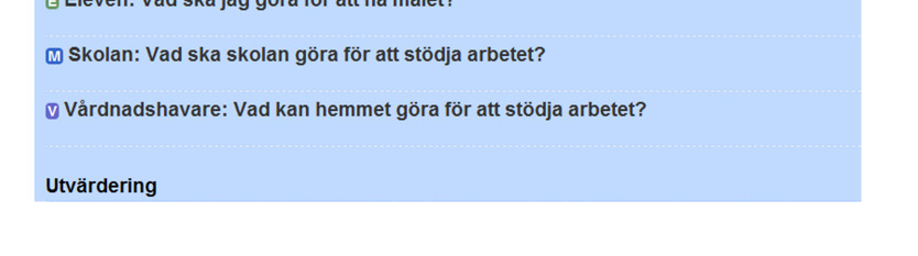 Den sidan innehåller de överenskommelser skolan gjort med elev och föräldrar och beskriver vad eleven ska fokusera på kommande period.