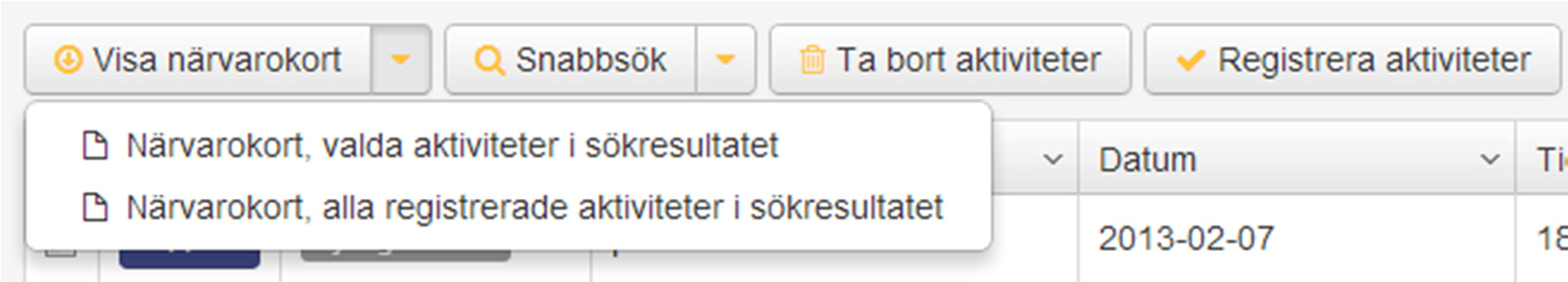 Närvarokort Vill du ta fram närvarokort så är det möjligt. Hur du söker fram aktiviteterna är då ext