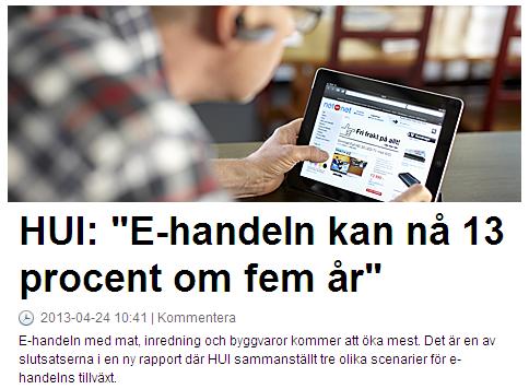 Marknaden växer och e-handel med mat, inredning och byggvaror kommer att öka mest Vi ser början på ett genombrott för e- handeln När näthandeln växer kommer också en ökad förväntan från konsumenten