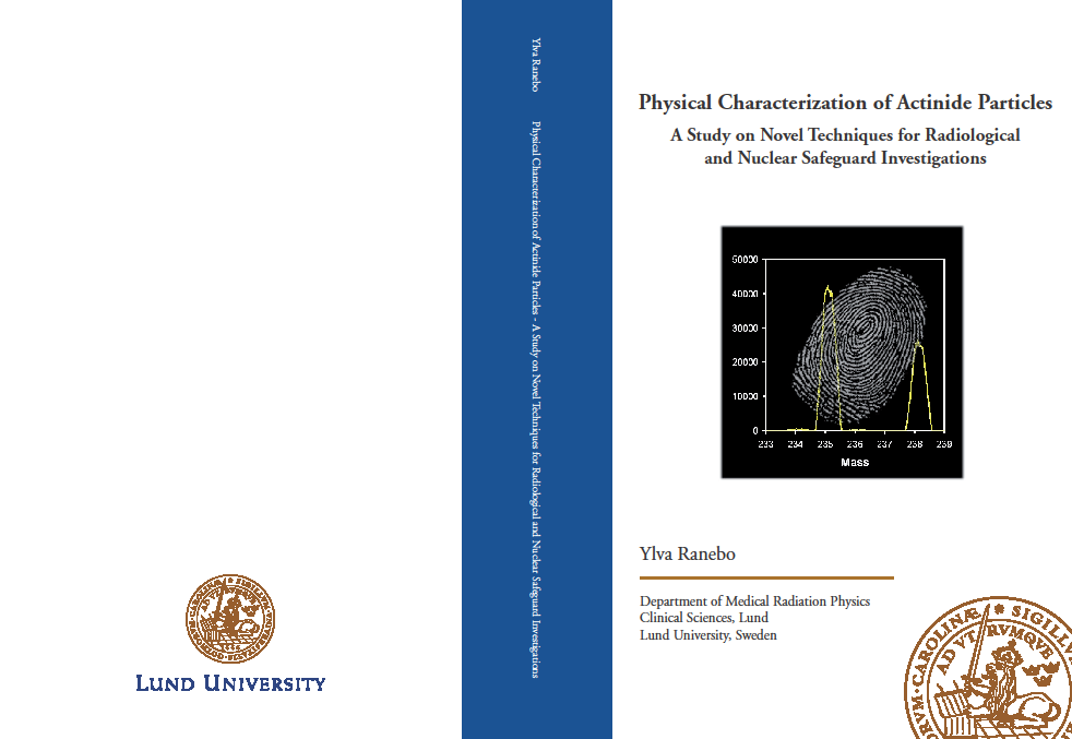 Ny avhandling Ylva Ranebo Medicinsk Strålningsfysik Lunds Universitet Physical characterization of actinide particles - A study on novel techniques for radiological and nuclear safeguard