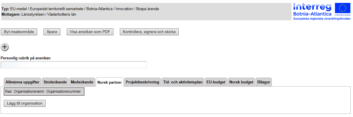 Min ansökan Norsk partner Fliken Norsk partner består av uppgifter om eventuella norska partners i projektet.