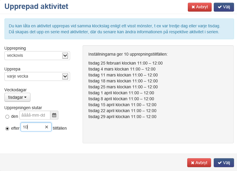 UPPREPNING Per automatik är aktiviteten inställd på att den INTE upprepas.