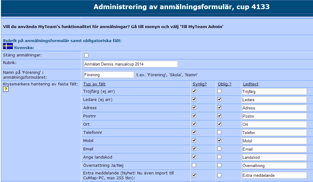 Här kan du stänga anmälansfunktionen här De vanligaste fälten som du vill ha info om från anmälande lag finns redan ifyllt och de går att redigera textmässigt.