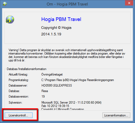 Här finns licensuppgifterna för Hogia Resa/PBM Travel Vill du kontrollera era licensuppgifter framgår dessa av menyn: Hjälp/Om Hogia Resa/PBM Travel i Admin-programmet, klicka på knappen