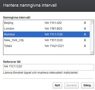 1. Välj Infoga > Namngivet intervall > Hantera namngivna intervall. 2. Om du vill se placeringen av ett namngivet intervall klickar du på intervallnamnet. Motsvarande cellintervall markeras i arket.
