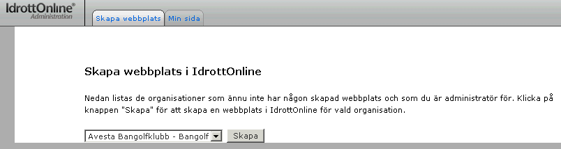 Skapa webbplats Gå till www.idrottonline.se och klicka på Hänglåset längst upp i det högra hörnet. Använd det användarnamn och lösenord som du fått i e-postmeddelandet och klicka på Logga in.