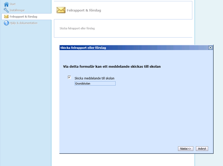 Felrapporter och förslag Genom menyalternativet Felrapporter & Förslag går det att skicka meddelande till skolan om skolan valt att registrera en