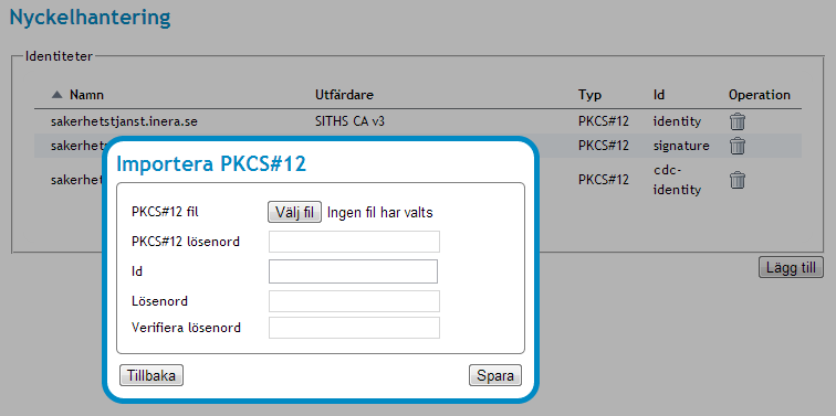 Vy 86: Uppgifter och möjliga val för nyckelhantering 3.2.3.1 Lägg till identitet För att lägga till en identitet: 1. Klicka på knappen Lägg till. Vyn Vy 87: Importera PKCS#12 visas.