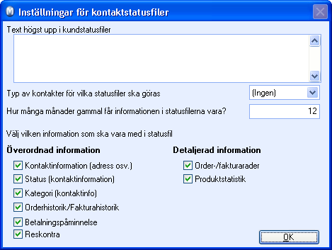 KUNDSTATUSFILER/EKUNDER Inställningar för kundstatusfiler Vid utskick av kundstatusfiler kan du ge kunderna en översikt och historik över deras inköp.